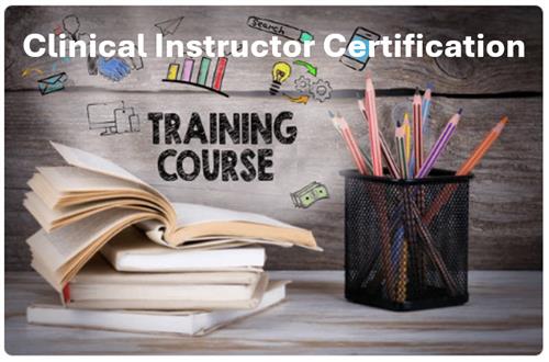 Clinical Instructor Certification Course